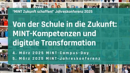 Ankündigung MINT-Jahreskonferenz 2025 und MINT-Campus-Day: Von der Schule in die Zukunft.